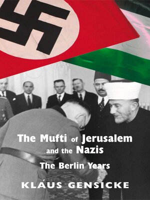 cover image of The Mufti of Jerusalem and the Nazis